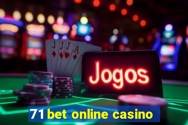 71 bet online casino